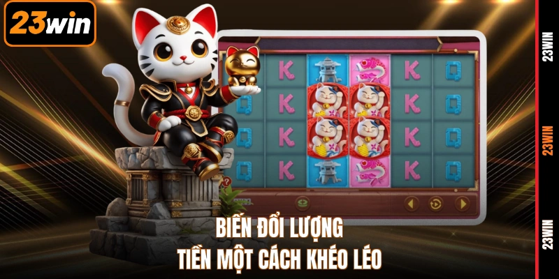Biến đổi lượng tiền một cách khéo léo