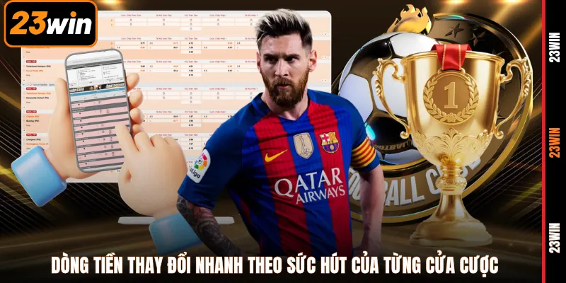 Dòng tiền thay đổi nhanh theo sức hút của từng cửa cược