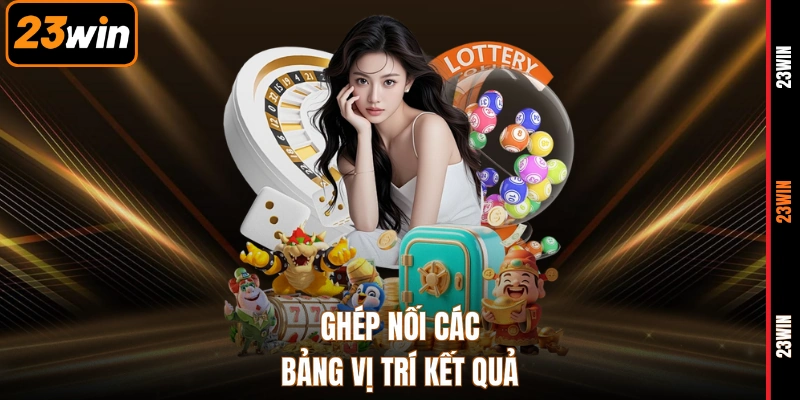 Ghép nối các bảng vị trí kết quả