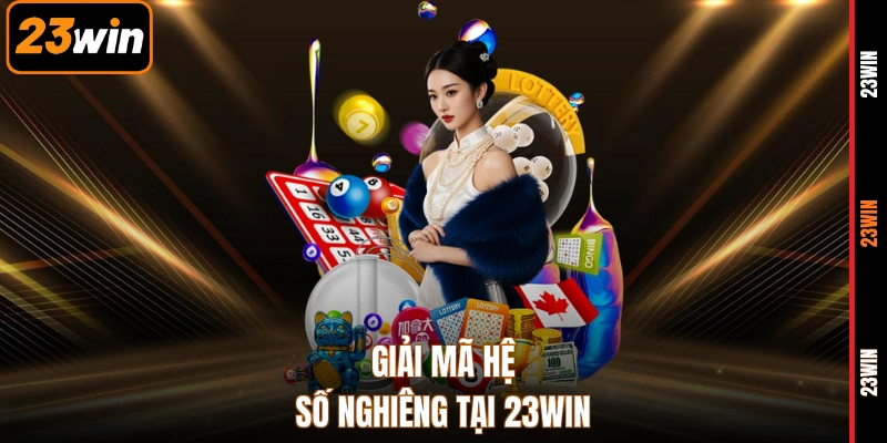 Giải mã hệ số nghiêng tại 23WIN