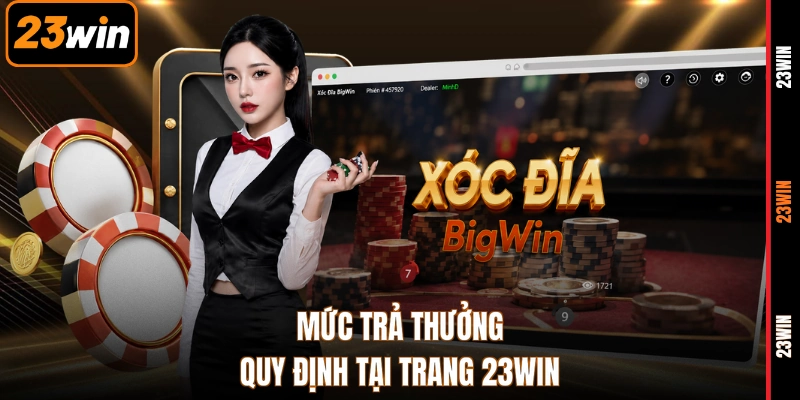Mức trả thưởng quy định tại trang 23WIN