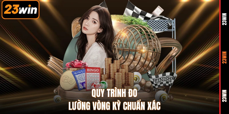 Quy trình đo lường vòng kỳ chuẩn xác