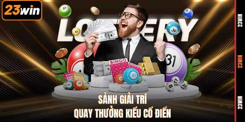 Sảnh giải trí quay thưởng kiểu cổ điển