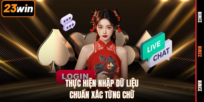 Thực hiện nhập dữ liệu chuẩn xác từng chữ