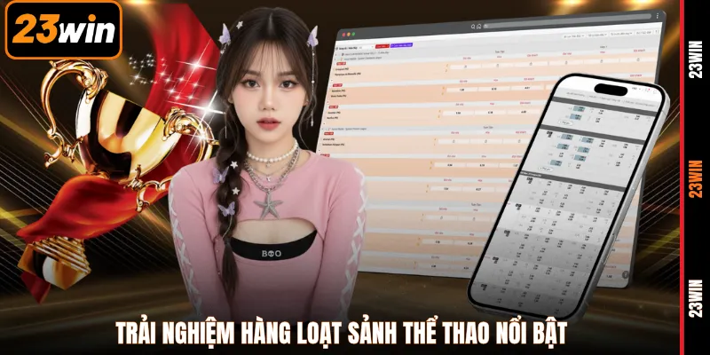 Trải nghiệm hàng loạt sảnh thể thao nổi bật
