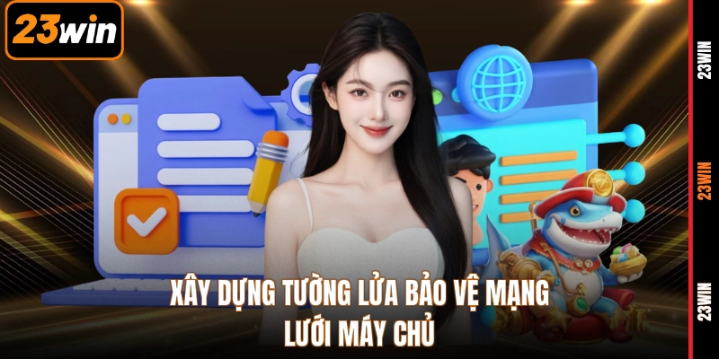 Xây dựng tường lửa bảo vệ mạng lưới máy chủ